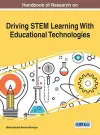 Handbook of Research on Driving STEM Learning With Educational Technologies cover