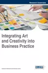 Integrating Art and Creativity into Business Practice cover