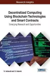 Decentralized Computing Using Block Chain Technologies and Smart Contracts cover