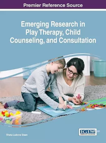 Emerging Research in Play Therapy, Child Counseling, and Consultation cover