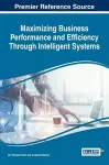 Maximizing Business Performance and Efficiency through Intelligent Systems cover