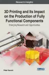 3D Printing and its Impact on the Production of Fully Functional Components cover