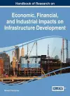 Handbook of Research on Economic, Financial, and Industrial Impacts on Infrastructure Development cover