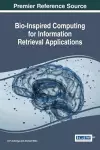 Bio-Inspired Computing for Information Retrieval Applications cover