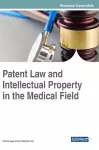 Patent Law and Intellectual Property in the Medical Field cover