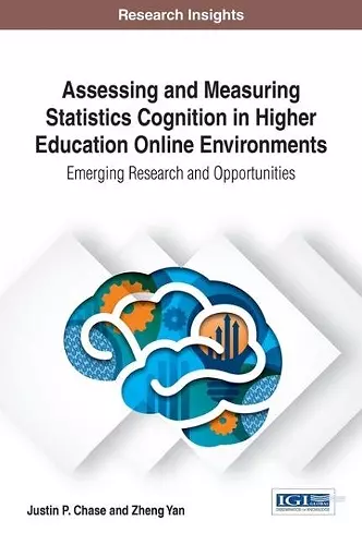 Assessing and Measuring Statistics Cognition in Higher Education Online Environments cover