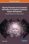 Aligning Perceptual and Conceptual Information for Cognitive Contextual System Development cover