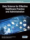 Handbook of Research on Data Science for Effective Healthcare Practice and Administration cover