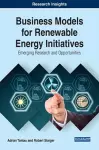 Business Models for Renewable Energy Initiatives: Emerging Research and Opportunities cover