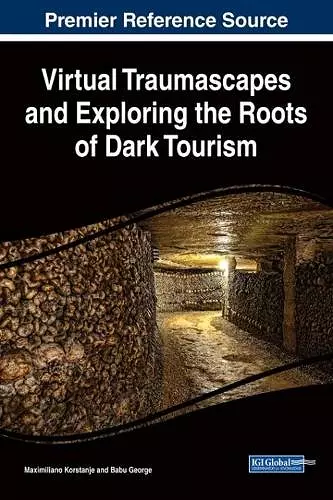 Virtual Traumascapes and Exploring the Roots of Dark Tourism cover