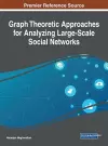 Graph Theoretic Approaches for Analyzing Large-Scale Social Networks cover