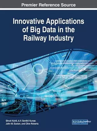 Innovative Applications of Big Data in the Railway Industry cover