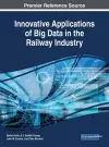 Innovative Applications of Big Data in the Railway Industry cover