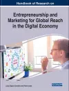 Handbook of Research on Entrepreneurship and Marketing for Global Reach in the Digital Economy cover