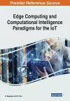 Edge Computing and Computational Intelligence Paradigms for the IoT cover