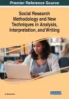 Social Research Methodology and New Techniques in Analysis, Interpretation, and Writing cover