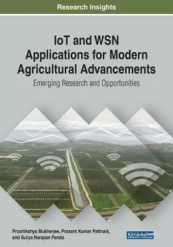 IoT and WSN Applications for Modern Agricultural Advancements cover