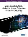 Media Models to Foster Collective Human Coherence in the PSYCHecology cover