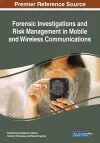 Forensic Investigations and Risk Management in Mobile and Wireless Communications cover