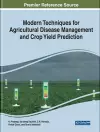Modern Techniques for Agricultural Disease Management and Crop Yield Prediction cover