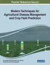 Modern Techniques for Agricultural Disease Management and Crop Yield Prediction cover