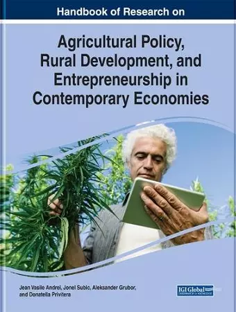 Handbook of Research on Agricultural Policy, Rural Development, and Entrepreneurship in Contemporary Economies cover