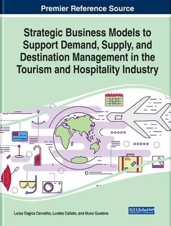 Strategic Business Models to Support Demand, Supply, and Destination Management in the Tourism and Hospitality Industry cover