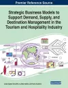 Strategic Business Models to Support Demand, Supply, and Destination Management in the Tourism and Hospitality Industry cover