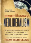 The Hidden History of Neoliberalism cover