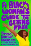A Black Woman's Guide to Getting Free cover
