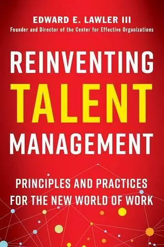 Reinventing Talent Management: Principles and Practices for the New World of Work cover