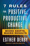 7 Rules For Positive, Productive Change cover