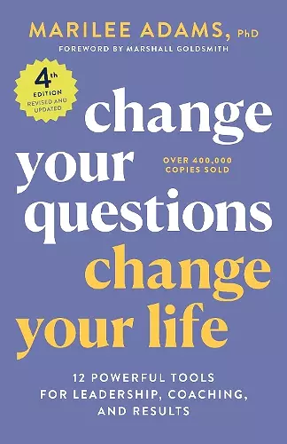 Change Your Questions, Change Your Life, 4th Edition cover