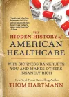 The Hidden History of American Healthcare cover