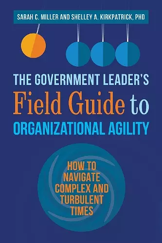 The Government Leader’s Field Guide to Organizational Agility cover