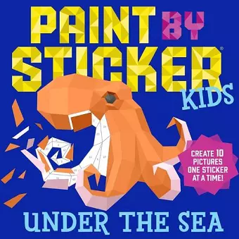 Paint by Sticker Kids: Under the Sea cover
