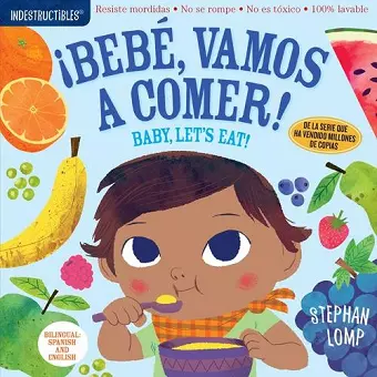 Indestructibles: Bebé, vamos a comer! / Baby, Let's Eat! cover