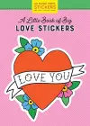 A Little Book of Big Love Stickers cover