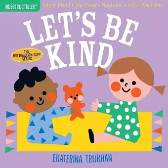 Indestructibles: Let's Be Kind (A First Book of Manners) cover