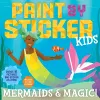 Paint by Sticker Kids: Mermaids & Magic! packaging