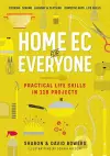 Home Ec for Everyone: Practical Life Skills in 118 Projects cover