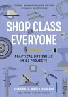 Shop Class for Everyone: Practical Life Skills in 83 Projects cover