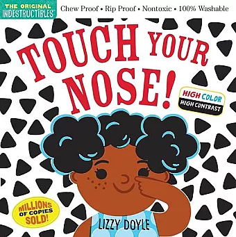 Indestructibles: Touch Your Nose! (High Color High Contrast) cover