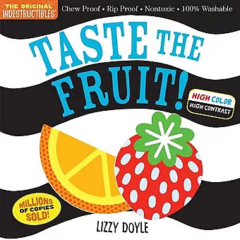 Indestructibles: Taste the Fruit! (High Color High Contrast) cover
