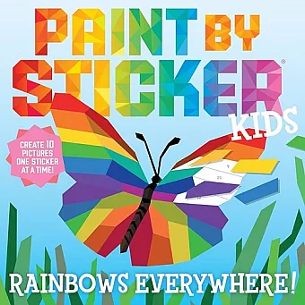 Paint by Sticker Kids: Rainbows Everywhere! cover