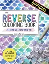 The Reverse Coloring Book™: Mindful Journeys cover