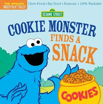 Indestructibles: Sesame Street: Cookie Monster Finds a Snack cover