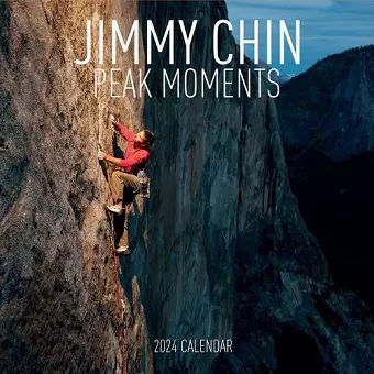 Jimmy Chin Peak Moments Wall Calendar 2024 cover