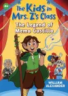 The Kids in Mrs. Z's Class: The Legend of Memo Castillo cover