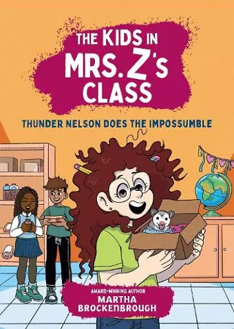 The Kids in Mrs. Z's Class: Thunder Nelson Does the Impossumble cover